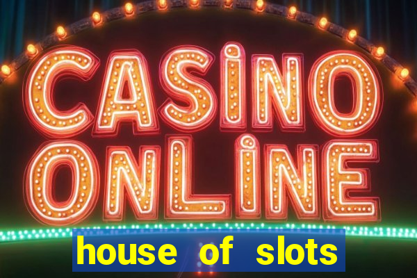 house of slots free coins