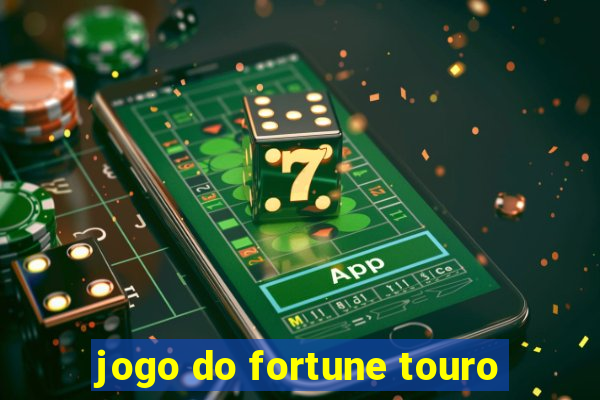 jogo do fortune touro