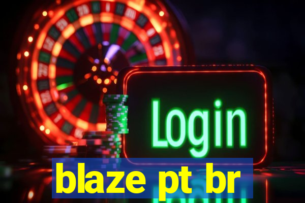 blaze pt br