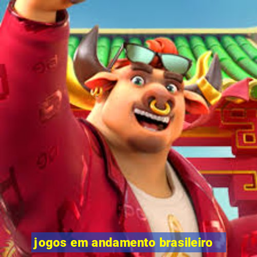 jogos em andamento brasileiro