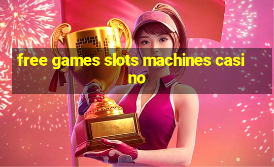 free games slots machines casino