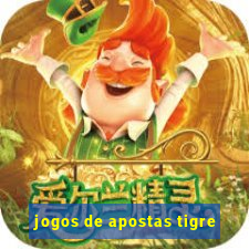 jogos de apostas tigre