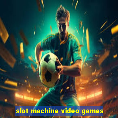 slot machine video games