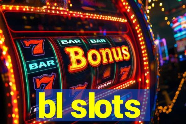 bl slots