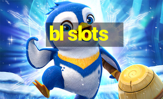 bl slots