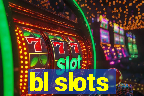 bl slots