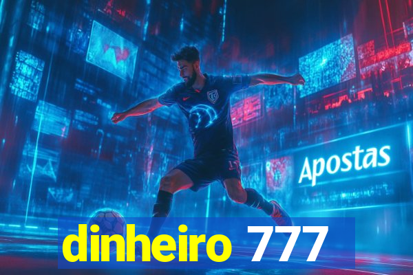 dinheiro 777