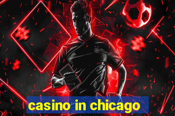 casino in chicago