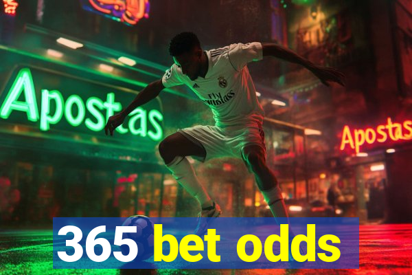 365 bet odds