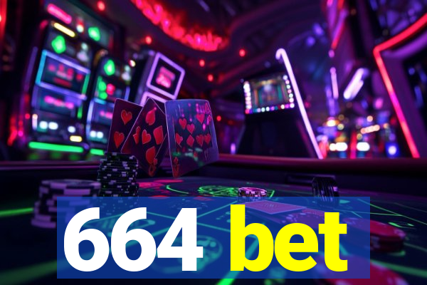 664 bet