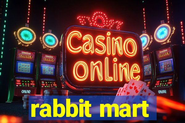 rabbit mart