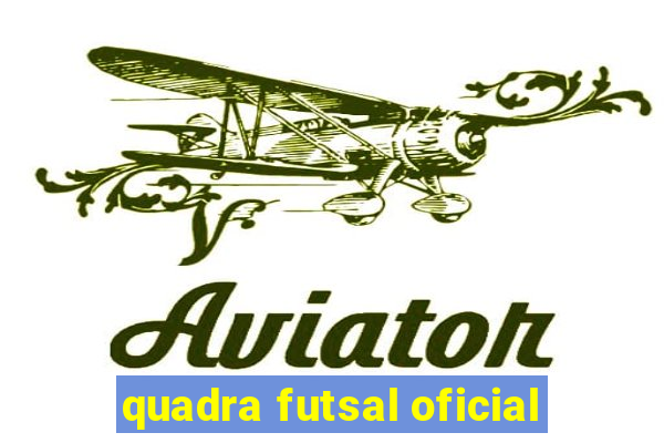 quadra futsal oficial