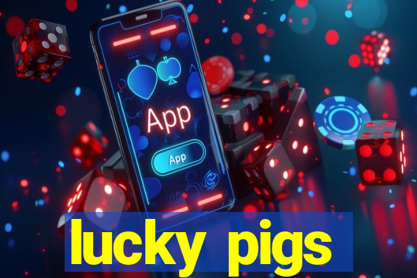 lucky pigs