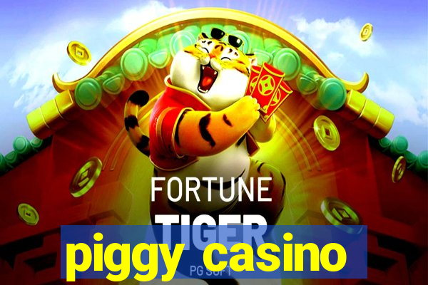 piggy casino