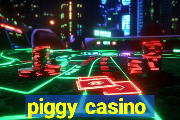 piggy casino