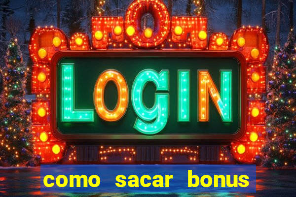 como sacar bonus cassino betano