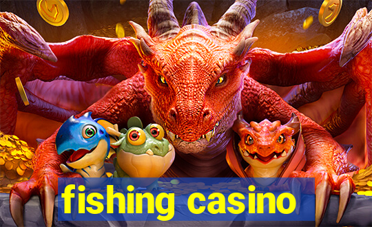 fishing casino