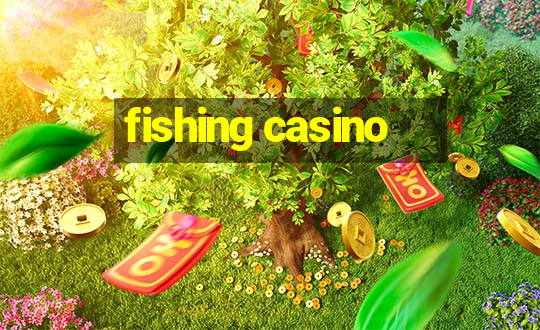 fishing casino