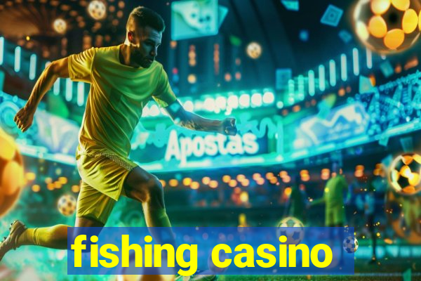 fishing casino