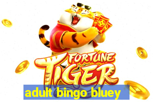 adult bingo bluey