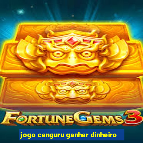 jogo canguru ganhar dinheiro