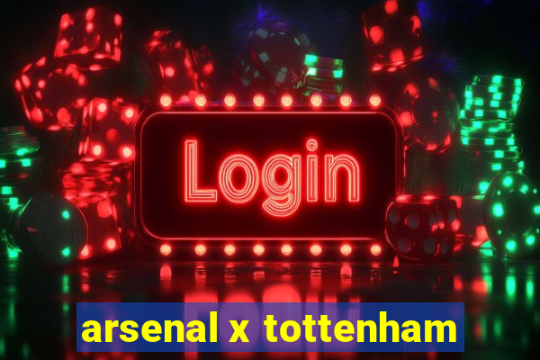 arsenal x tottenham