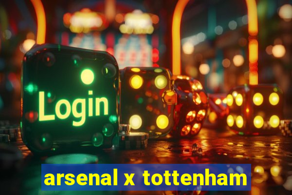 arsenal x tottenham