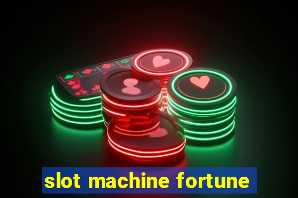 slot machine fortune