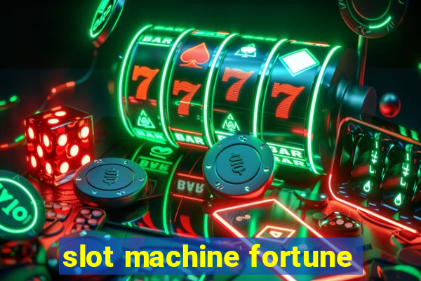 slot machine fortune