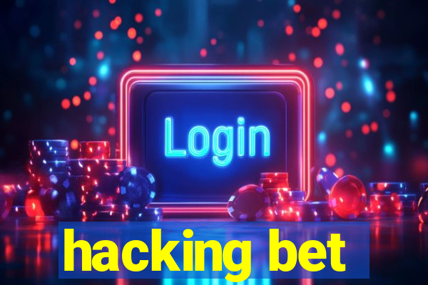 hacking bet