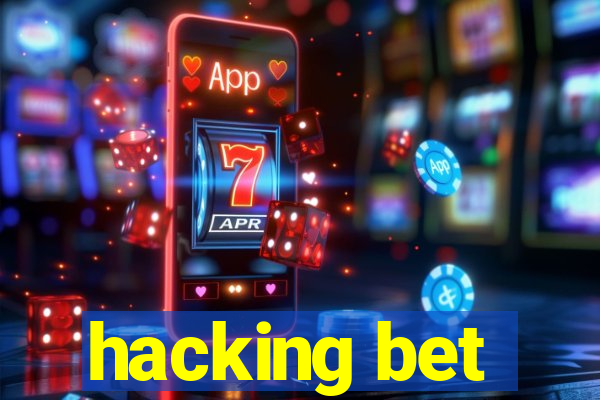 hacking bet