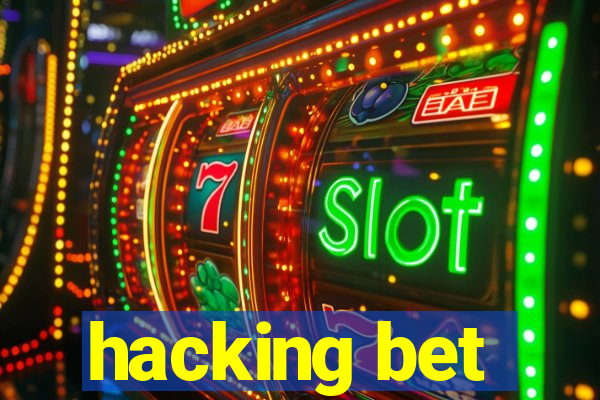 hacking bet