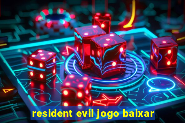 resident evil jogo baixar