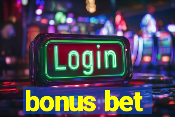 bonus bet