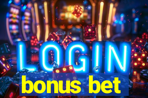 bonus bet