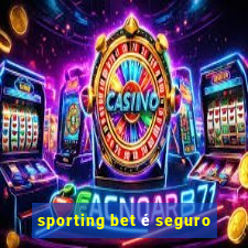 sporting bet é seguro