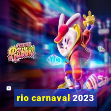 rio carnaval 2023