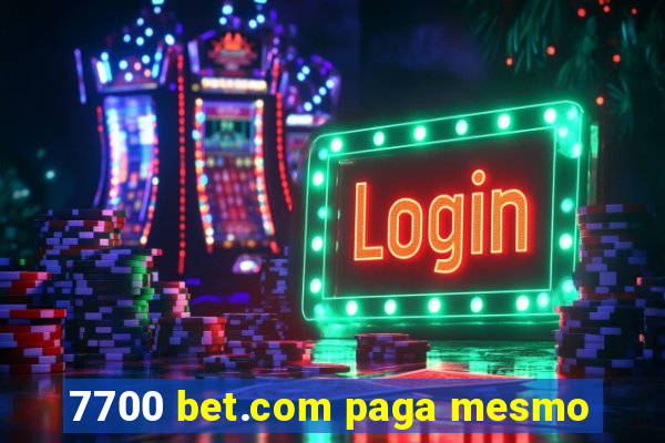 7700 bet.com paga mesmo