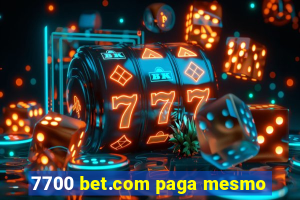 7700 bet.com paga mesmo