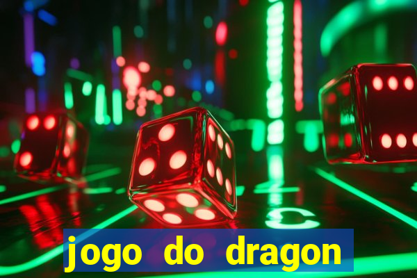 jogo do dragon aposta grátis