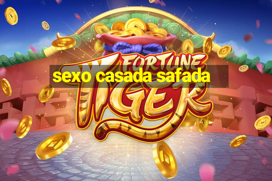 sexo casada safada