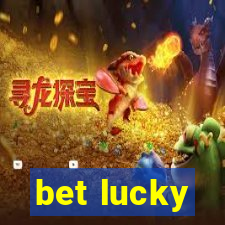 bet lucky