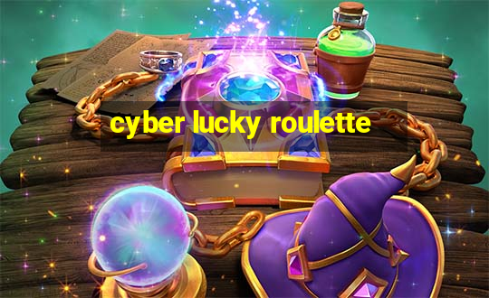 cyber lucky roulette