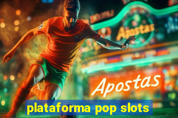 plataforma pop slots