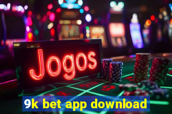 9k bet app download