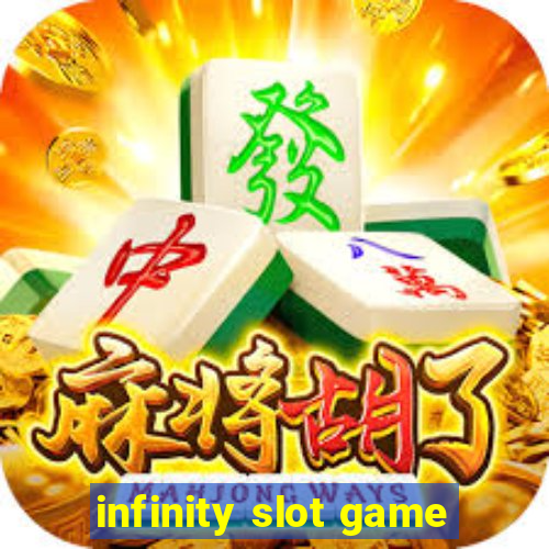 infinity slot game