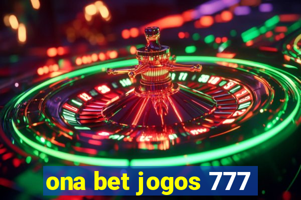 ona bet jogos 777