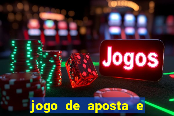 jogo de aposta e ganha dinheiro