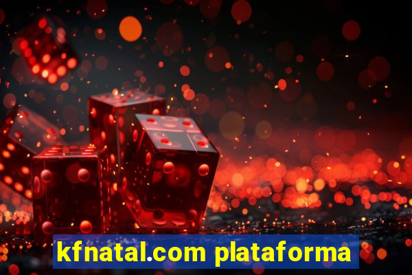 kfnatal.com plataforma