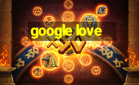 google love